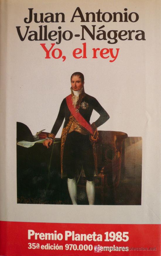 Libros: JUAN ANTONIO VALLEJO-N&Aacute;GERA / YO, EL REY / (REF: 1427-01) - Foto 1
