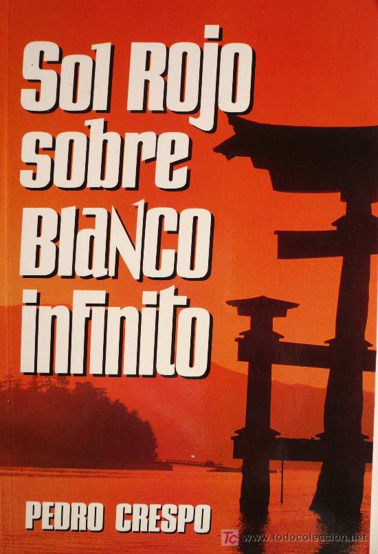 Libros: SOL ROJO SOBRE BLANCO INFINITO/ PEDRO CRESPO / (REF: 1545-01) - Foto 1
