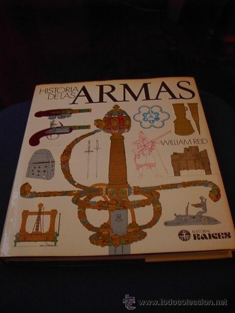 Libros: Historia de las armas.William Reid, Ed. Raices,1987 - Foto 1