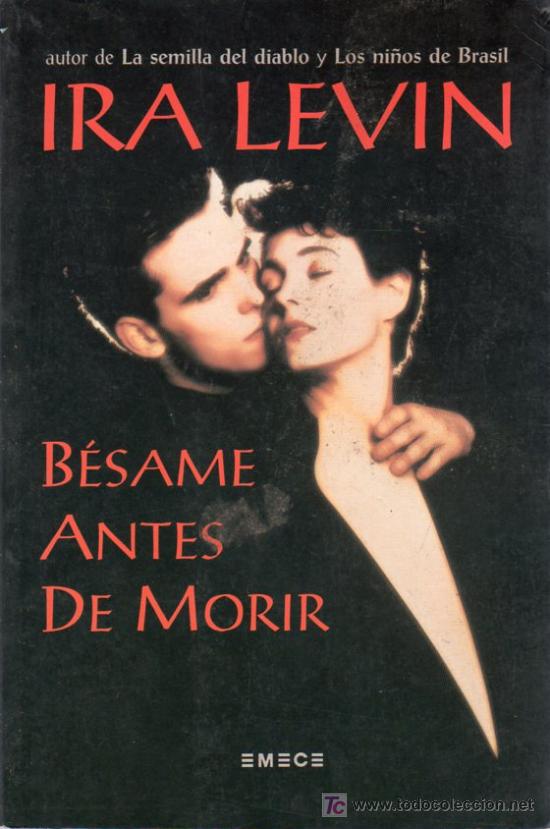 Libros: BESAME ANTES DE MORIR. IRA LEVIN. EMECE. - Foto 1