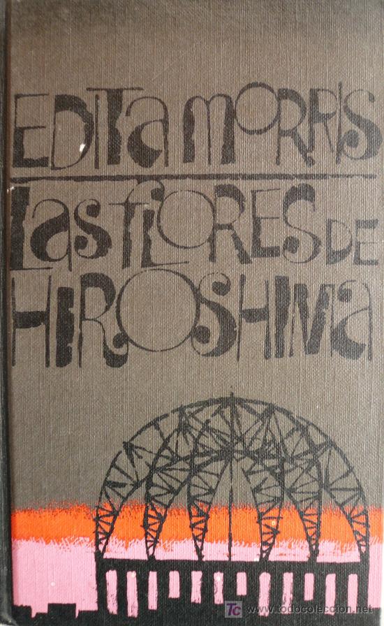 Libros: EDITA MORRIS / LAS FLORES DE HIROSIMA (D-539) - Foto 1