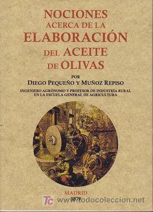 Libri di seconda mano: PEQUE&Ntilde;O Y MU&Ntilde;OZ REPISO, Diego. NOCIONES ACERCA DE LA ELABORACION DEL ACEITE DE OLIVAS
