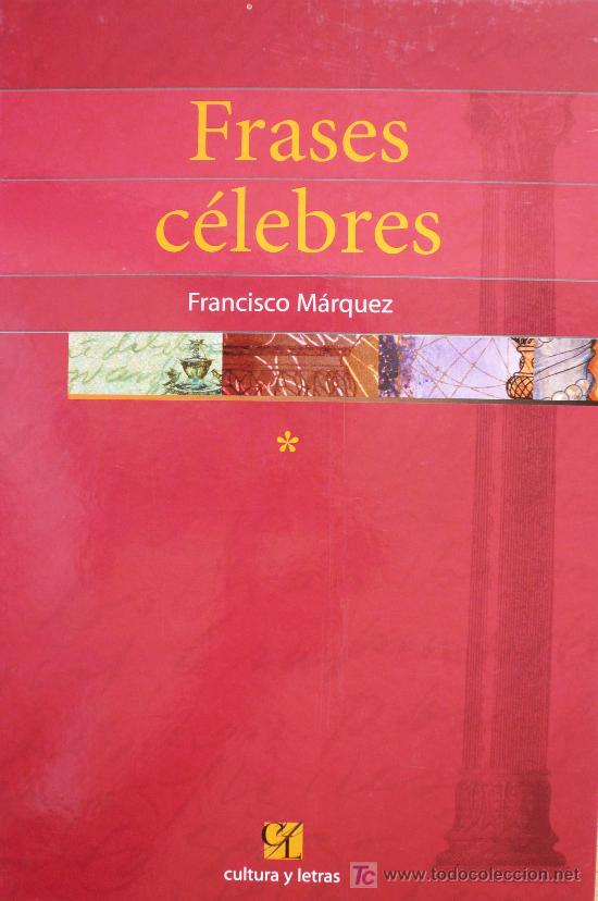 Libros: FRANCISCO M&Aacute;RQUEZ / FRASES C&Eacute;LEBRES / TOMO 1 / (REF:1648-01) - Foto 1