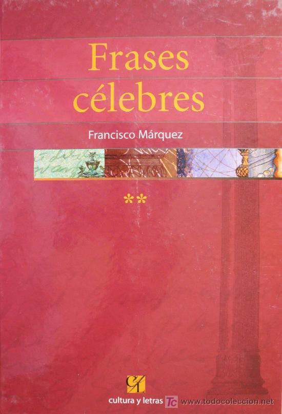 Libros: FRANCISCO M&Aacute;RQUEZ / FRASES C&Eacute;LEBRES / TOMO 2 / (REF:1649-01) - Foto 1