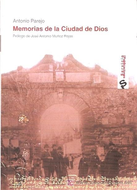Libros: LIBRO - MEMORIAS DE LA CIUDAD DE DIOS - ANTONIO PAREJO - 2006 - Foto 1