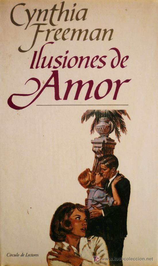 Libros: CYNTHIA FREEMAN / ILUSIONES DE AMOR / (REF:1769-01) - Foto 1