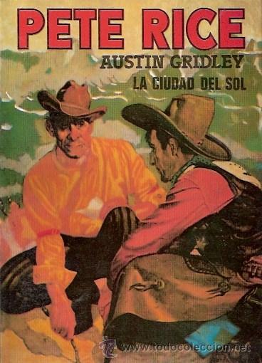 Libros: LIBRO - PETE RICE - AUSTIN GRIDLEY - LA CIUDAD DEL SOL - 1983 - Foto 1