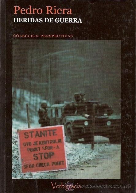 Libros: LIBRO - HERIDAS DE GUERRA - PEDRO RIERA - EDITORIAL VERBIGRACIA - Foto 1