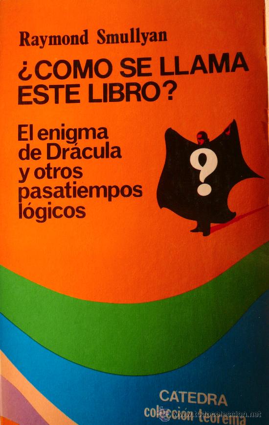 Libros: RAYMOND SMULLYAN / &iquest;C&Oacute;MO SE LLAMA ESTE LIBRO? - Foto 1