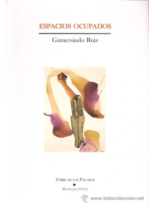 Libros: LIBROS - ESPACIOS OCUPADOS - GUMERSINDO RUIZ - TORRE DE LAS PALOMAS - Foto 1