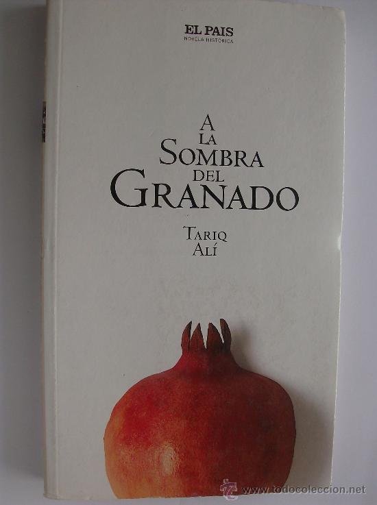 Libros: LIBRO  A LA SOMBRA DEL GRANADO  POR TARIQ ALI - Foto 1
