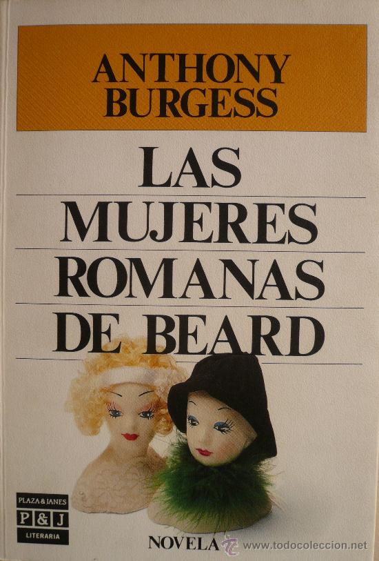 Libros: ANTHONY BURGESS / LAS MUJERES ROMANAS DE BEARD (D-504) - Foto 1