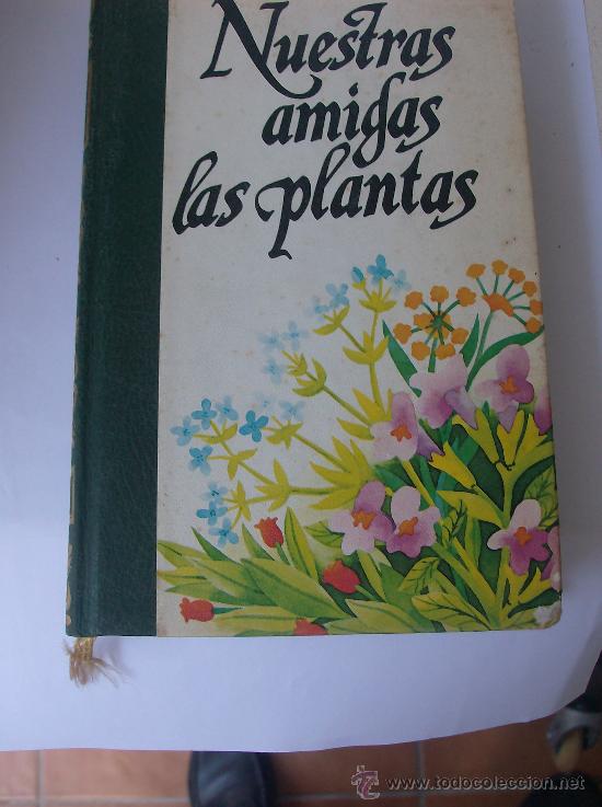 Libros: LIBRO NUESTRAS AMIGAS LAS PLANTAS - Foto 1