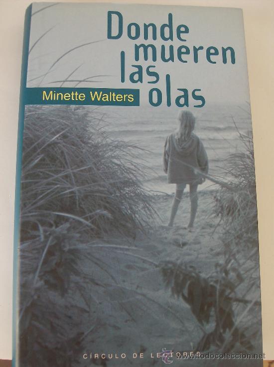 Libros: LIBRO  DONDE  MUEREN LAS OLAS  POR MINETTE WALTERS - Foto 1