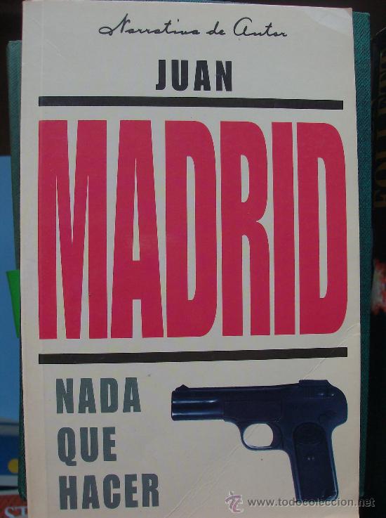 Libros: LIBRO  JUAN MADRID  NADA QUE HACER - Foto 1