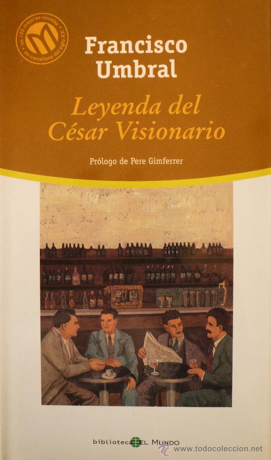 Libros: FRANCISCO UMBRAL / LEYENDA DEL C&Eacute;SAR VISIONARIO (D-193) - Foto 1