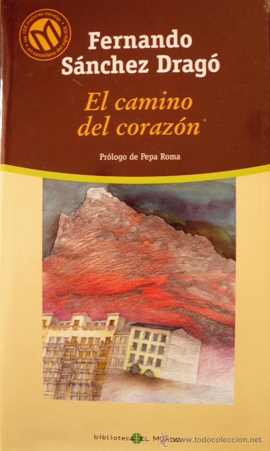 Libros: FERNANDO S&Aacute;NCHEZ DRAG&Oacute; / EL CAMINO DEL CORAZ&Oacute;N (D-191) - Foto 1