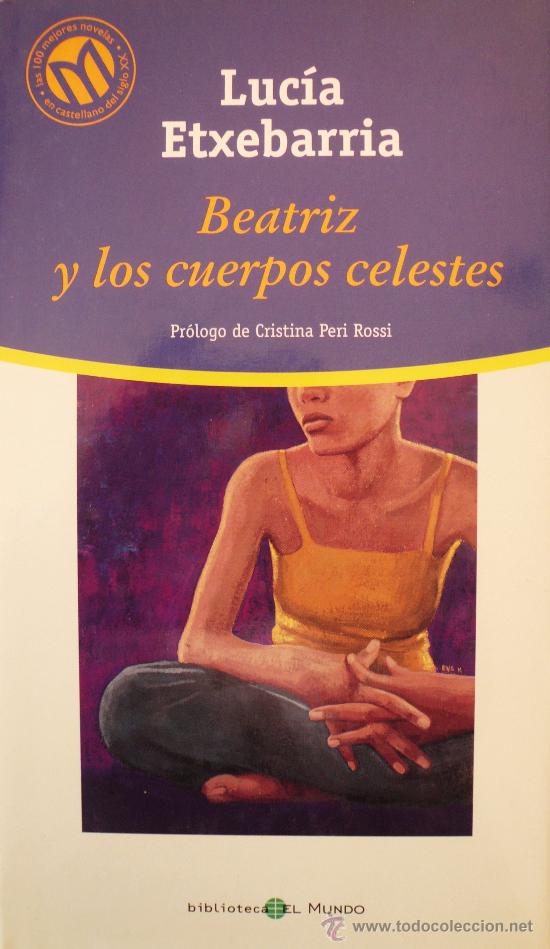 Livros em segunda m&atilde;o: LUCIA ETXEBARRIA / BEATRIZ Y LOS CUERPOS CELESTES (D-179)