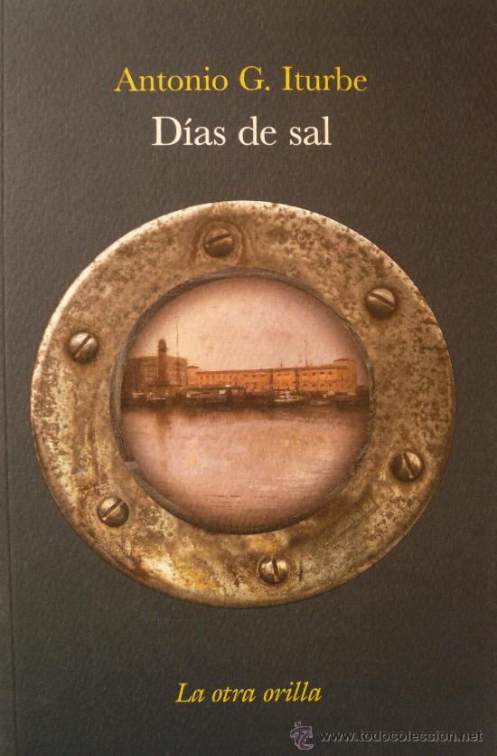 Libros: ANTONIO G. ITURBE / D&Iacute;AS DE SAL (D-147) - Foto 1