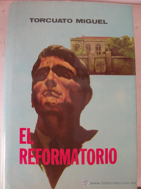 Libros: LIBRO EL REFORMATORIO   POR  TORCUATO MIGUEL - Foto 1
