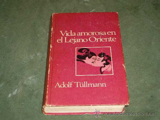 Libros: VIDA AMOROSA EN EL LEJANO ORIENTE- ADOLF TULLMANN - Foto 1