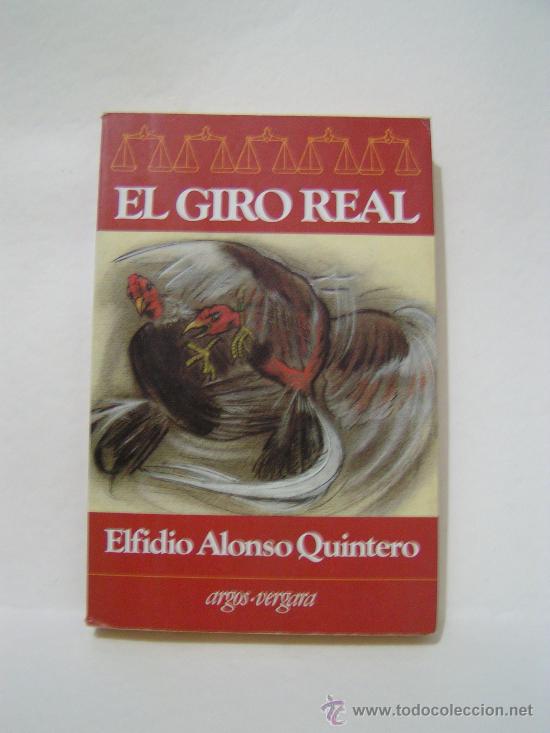 Libros: LIBRO - EL GIRO REAL - ELFIDIO ALONSO QUINTERO- ARGOS VERGARA - 1983 - Foto 1