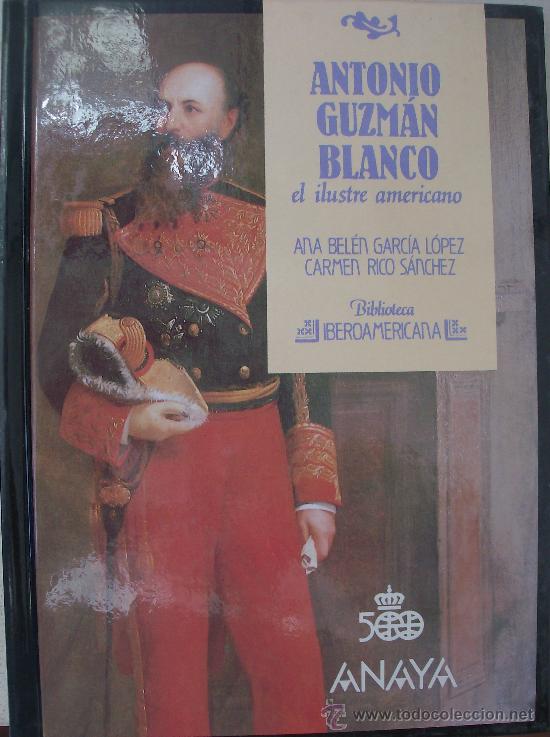 Libros: LIBRO BIBLIOTECA IBEROAMERICANA, TITULO   ANTONIO GUZMAN BLANCO - Foto 1