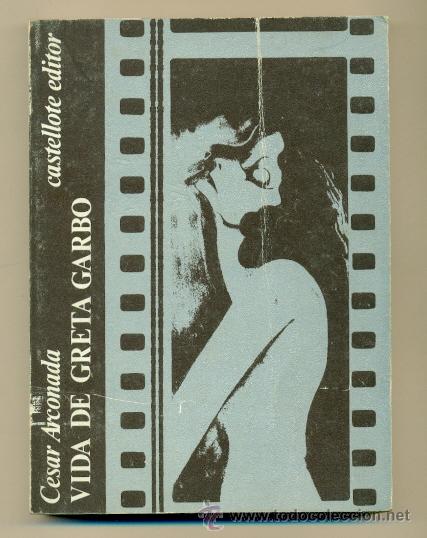 Libros: VIDA DE GRETA GARBO - CESAR ARCONADA - ED. CASTELLOTE 1974 - Foto 1