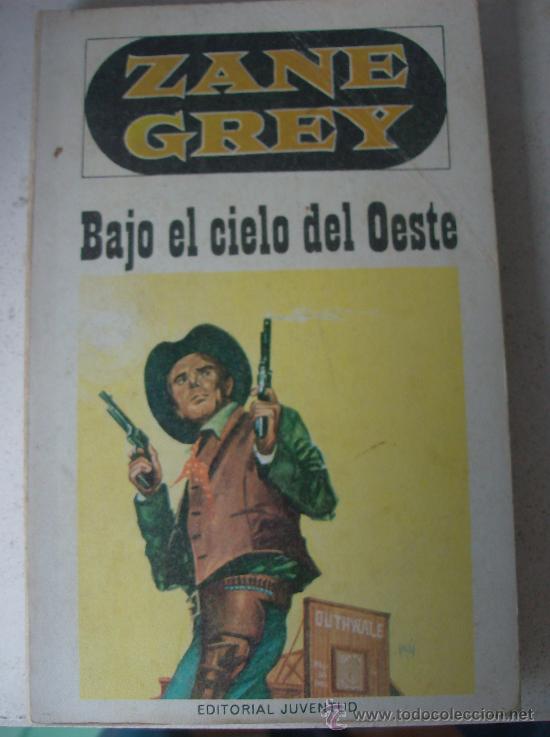 Libros: LIBRO  ZANE GREY  BAJO EL CIELO DEL OESTE - Foto 1