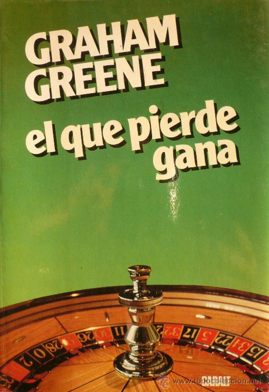 Libros: GRAHAM GREENE / EL QUE PIERDE GANA - Foto 1