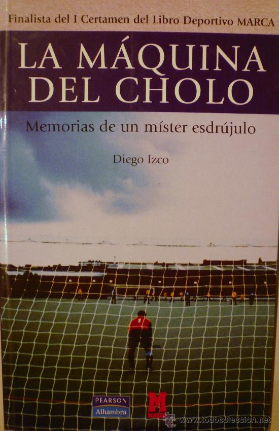 Libros: DIEGO IZCO / LA MAQUINA DEL CHOLLO. (REF: 1943-X) - Foto 1