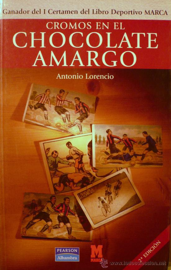 Libros: ANTONIO LORENCIO / CROMOS EN EL CHOCOLATE AMARGO. (REF: 1944-X) - Foto 1