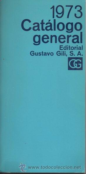 Libros: CAT&Aacute;LOGO GENERAL 1973. EDITORIAL GUSTAVO GILI S.A. - Foto 1