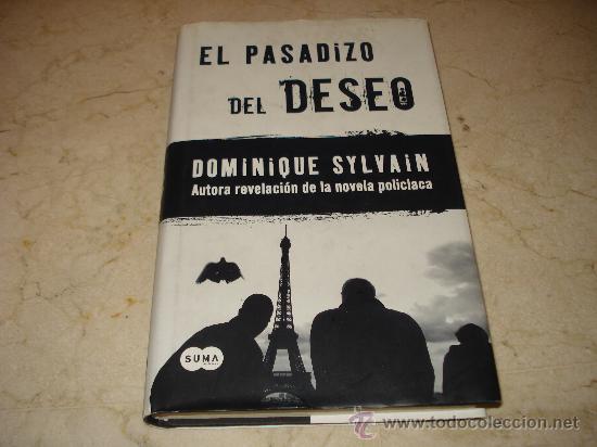 Libros: DOMINIQUE SYLVAIN - EL PASADIZO DEL DESEO - SUMA DE LETRAS 2008 - Foto 1