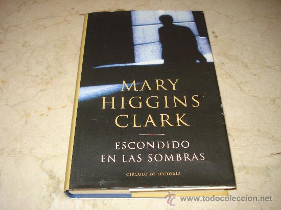 Libros: MARY HIGGINS CLARK - ESCONDIDO EN LAS SOMBRAS - CIRCULO DE LECTORES 2005 - Foto 1