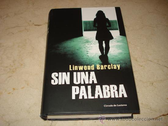 Libros: LINWOOD BARCLAY - SIN UNA PALABRA - CIRCULO DE LECTORES 2007 - Foto 1
