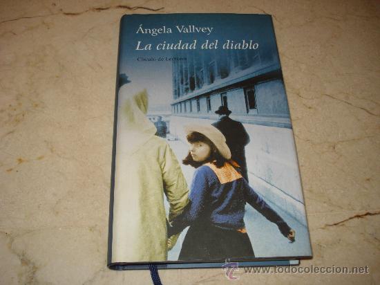 Libros: ANGELA VALLVEY - LA CIUDAD DEL DIABLO - CIRCULO DE LECTORES 2005 - Foto 1