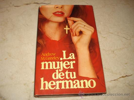 Libros: ANDREW M. GREELEY - LA MUJER DE TU HERMANO - CIRCULO DE LECTORES 1984 - Foto 1