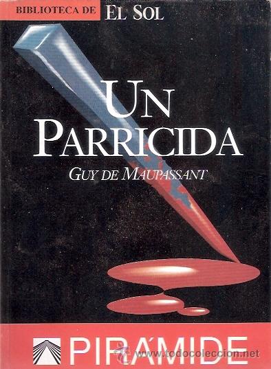 Libros: LIBRO - BIBLIOTECA EL SOL - NUMERO 73 - UN PARRICIDA - GUY DE MAUPASSANT - Foto 1