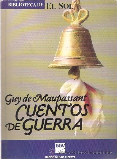 Libros: LIBRO - BIBLIOTECA EL SOL - NUMERO 21 - CUENTOS DE GUERRA - GUY DE MAUPASSANT - Foto 1