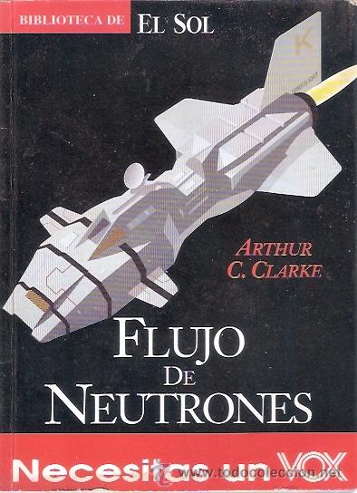 Libros: LIBRO - BIBLIOTECA EL SOL - NUMERO 101 - FLUJO DE NEUTRONES - ARTHUR C. CLARKE - Foto 1