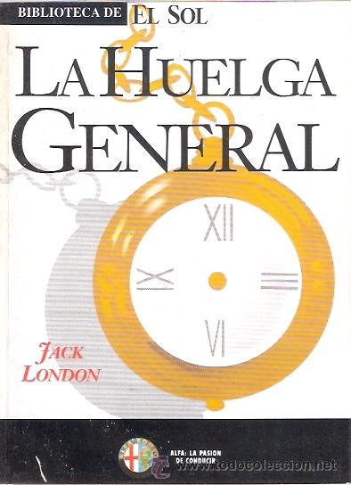 Libros: LIBRO - BIBLIOTECA EL SOL - NUMERO 104 - LA HUELGA GENERAL - JACK LONDON - Foto 1