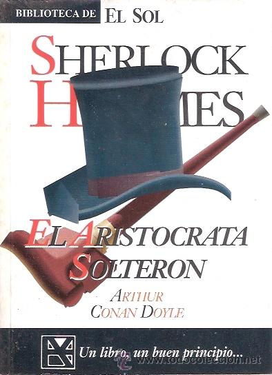 Libros: LIBRO - BIBLIOTECA EL SOL - NUMERO 114 - SHERLOCK HOLMES - EL ARISTOCRATA SOLTERON - ARTHUR CONAN - Foto 1
