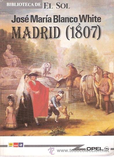 Libros: LIBRO - BIBLIOTECA EL SOL - NUMERO 48 - MADRID 1807 - JOSE MARIA BLANCO WHITE - Foto 1