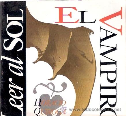 Libros: LIBRO - LEER AL SOL - EL VAMPIRO - HORACIO QUIROGA - 1991 - Foto 1