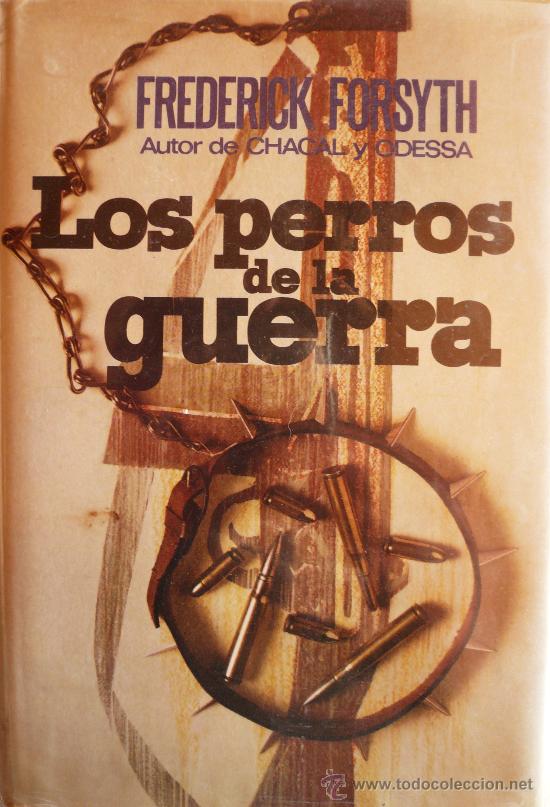 Libros: FREDERICK FORSYTH / LOS PERROS DE LA GUERRA (1&ordf; EDICI&Oacute;N) (D-247) - Foto 1