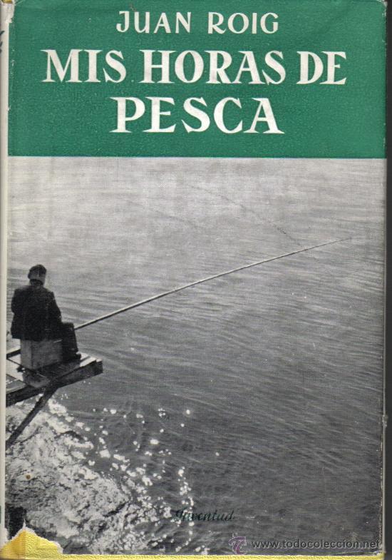 Libros: MIS HORAS DE PESCA (PESCA. ROIG, Juan) - Foto 1