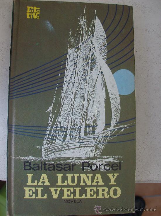 Libros: LIBRO LA LUNA Y EL VELERO  POR BALTASAR PORCEL - Foto 1