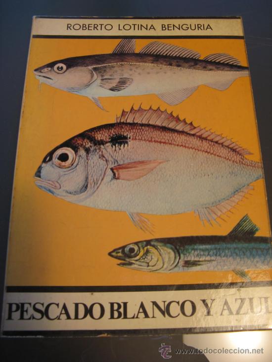 Libros: PESCADO BLANCO Y AZUL.- ROBERTO LOTINA BENGURIA - Foto 1