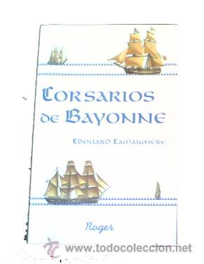 Libros: CORSARIOS DE BAYONNE. Edouard Lamaign&egrave;re. Edit. Roger - Foto 1